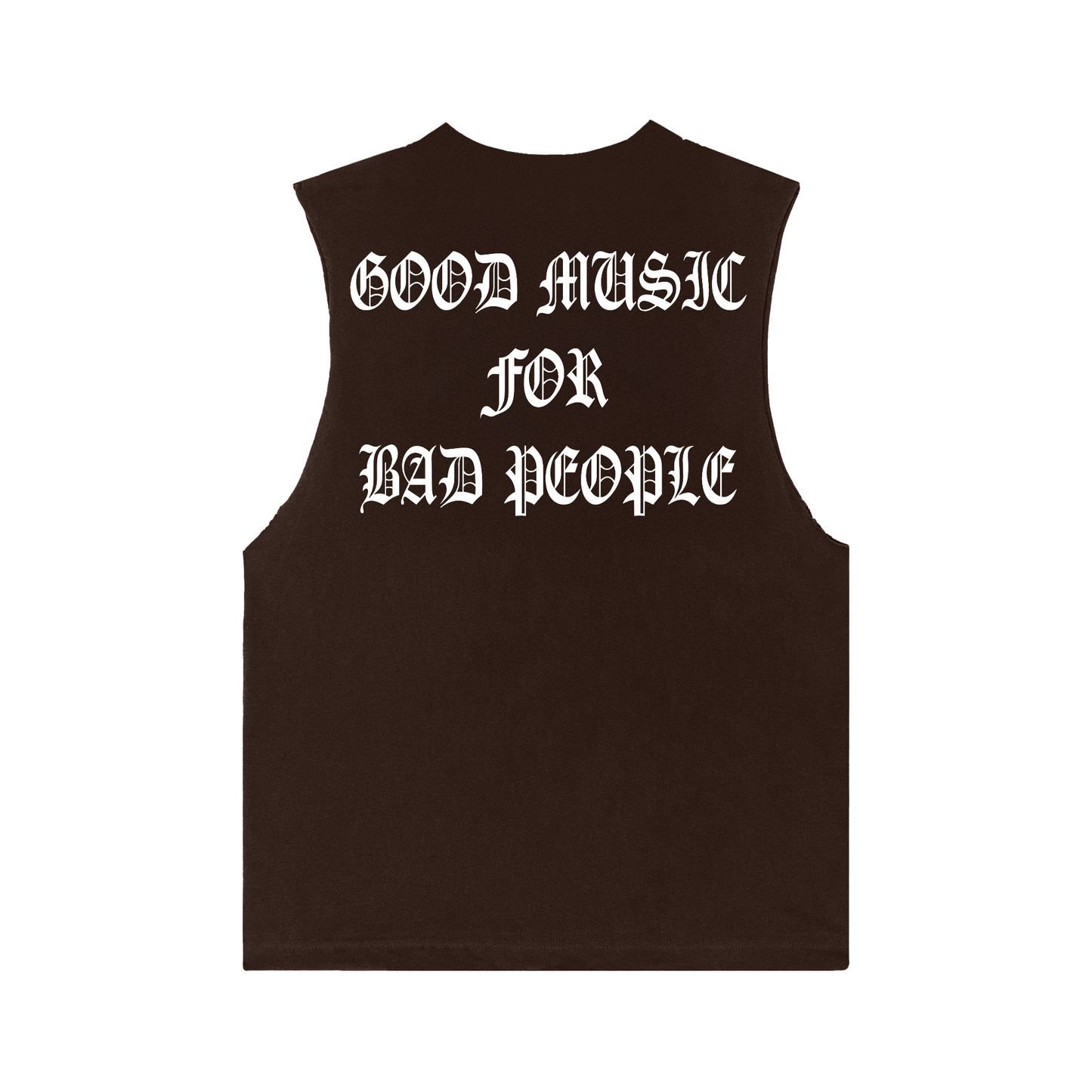 Good Music For Bad People Sleeveless Tee (Chocolate)