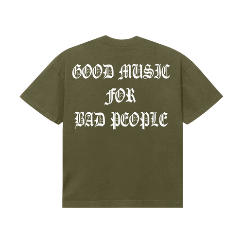 Good Music For Bad People Tee (Army Green)